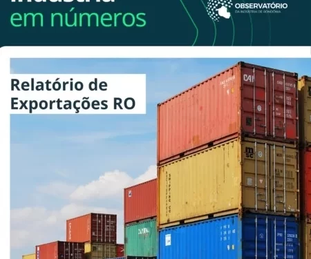 Números das exportações de Rondônia são disponibilizados pelo Observatório da Indústria