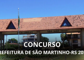 Concurso Prefeitura São Martinho-RS 2026: Edital publicado e inscrição aberta
